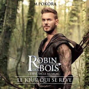 Matt Pokora - "Le jour qui se rêve" de Robin des Bois