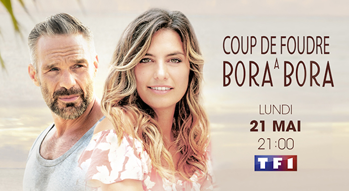 "Coup de foudre à Bora Bora" avec Laetitia Milot et Philippe Bas le 21 mai