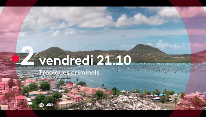 « Tropiques Criminels » du 1er juillet 2022