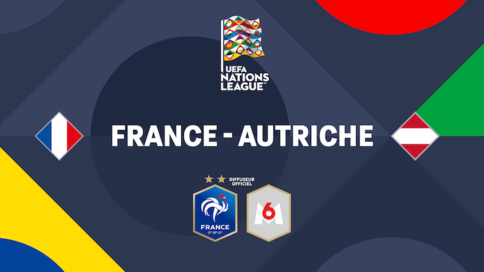 Ligue des nations « France / Autriche » du 22 septembre : match en direct, live et streaming ce soir sur M6