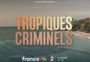 Tropiques Criminels du 29 septembre : lancement de la saison 3, vos épisodes inédits
