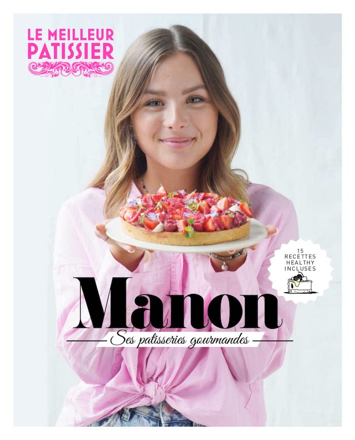 Le Meilleur Pâtissier : sortie du livre de recettes de Manon, la gagnante