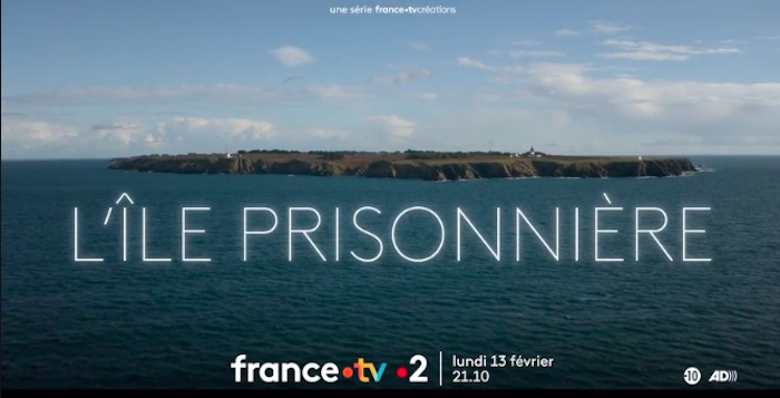 L'île prisonnière : votre nouvelle série ce soir sur France 2 (13 février 2023)