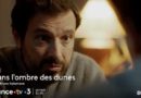 « Dans l'ombre des dunes » : votre téléfilm avec Bruno Salomone ce soir sur France 3 (1er avril)