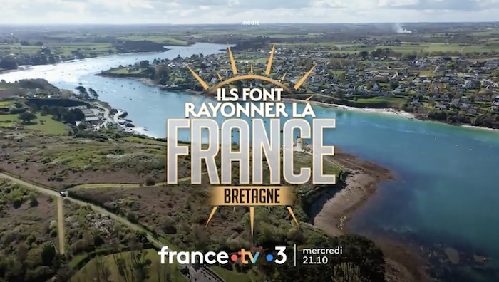 « Ils font rayonner la France : Bretagne » : votre documentaire ce soir sur France 3 (26 avril 2023)