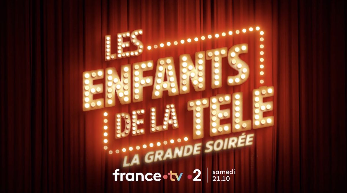 « Les enfants de la télé : la grande soirée » les invités ce soir sur France 2 (6 mai)