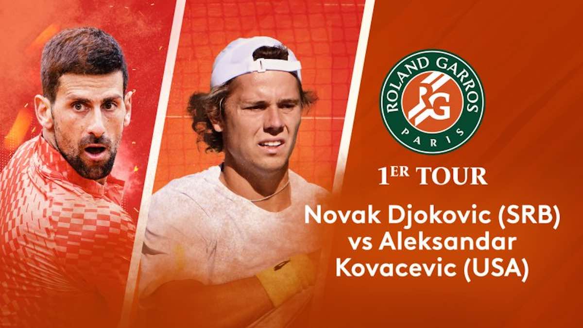 Roland Garros : suivez Djokovic / Kovacevic en direct, live et streaming (+ score en temps réel et résultat final)