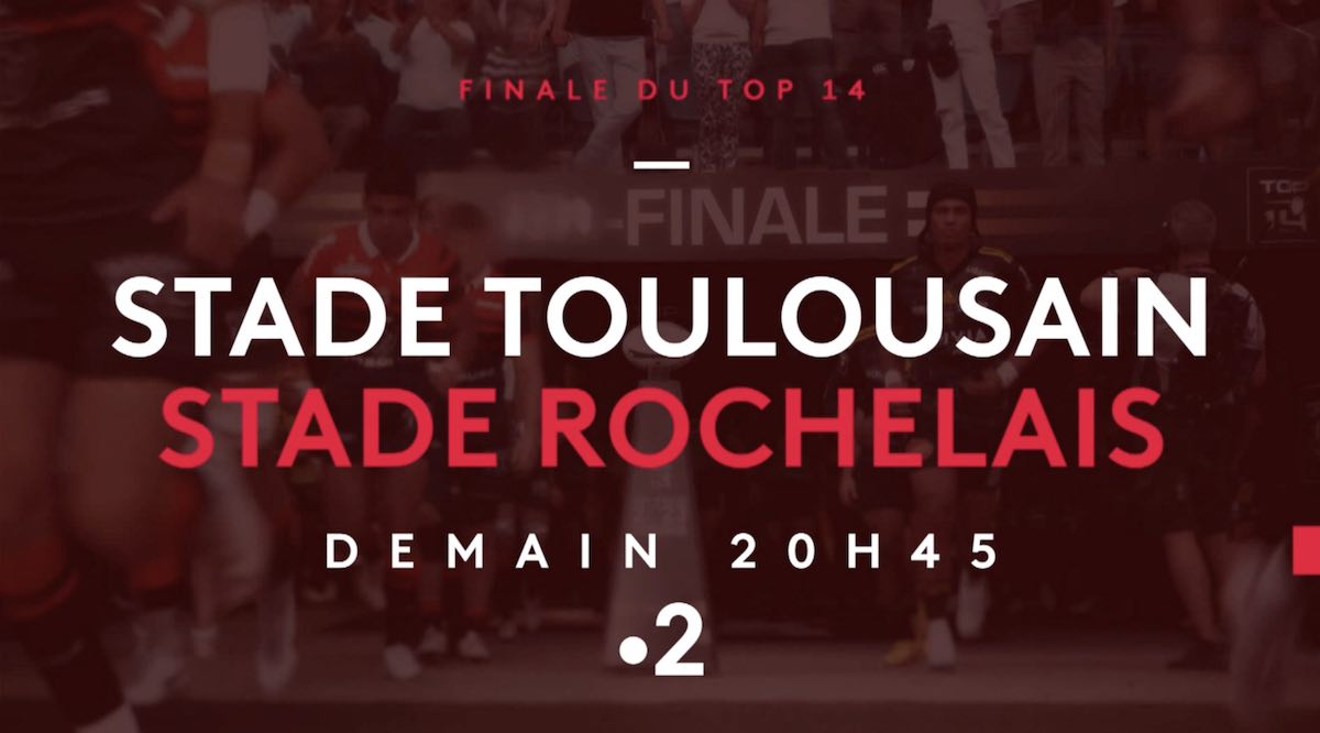Rugby Top 14 : suivre la finale Toulouse / La Rochelle en direct, live et streaming (+ score en temps réel et résultat final)