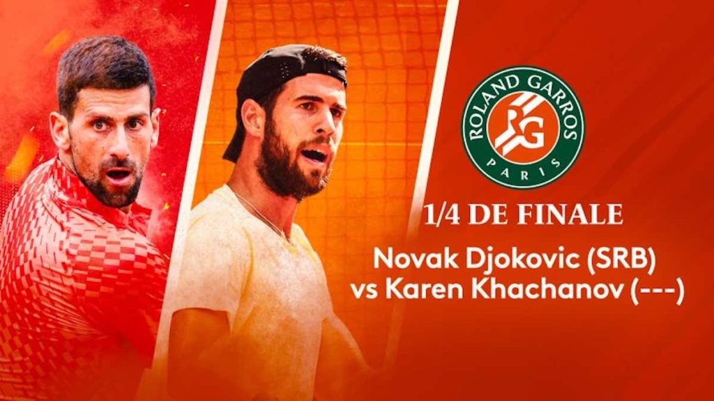 Roland Garros : Djokovic / Khachanov en direct, live et streaming