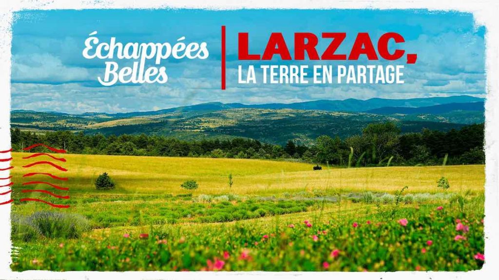 Echappées Belles du 26 août : direction le Larzac ce soir sur France 5 (sommaire)