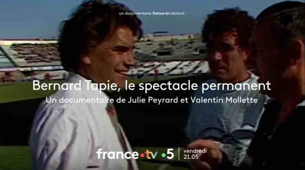 « Bernard Tapie, le spectacle permanent » : votre documentaire ce soir sur France 5 (15 septembre)