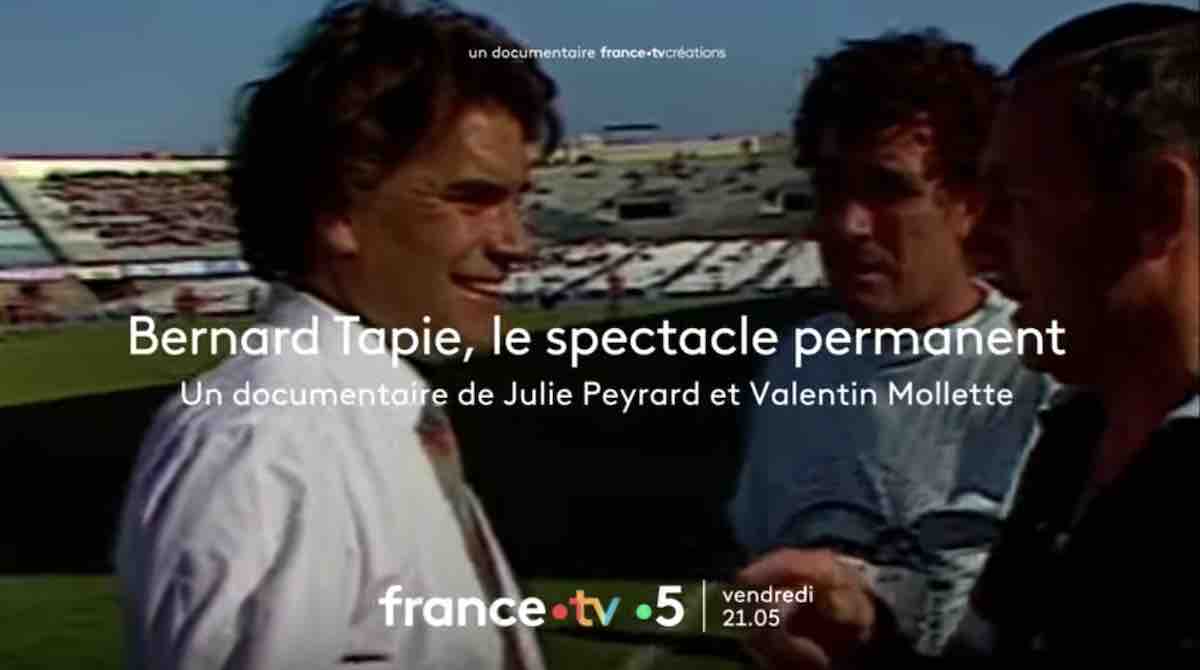 « Bernard Tapie, le spectacle permanent » : votre documentaire ce soir sur France 5 (15 septembre)