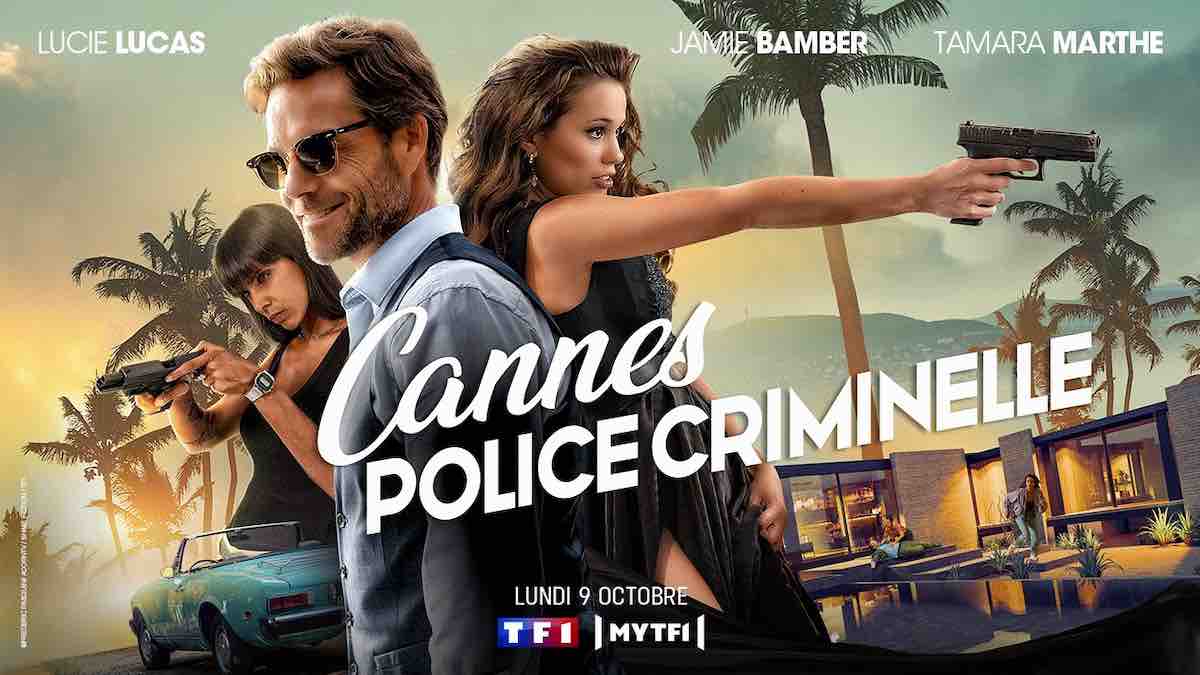 « Cannes police criminelle », votre nouvelle série inédite ce soir sur TF1 (9 octobre)