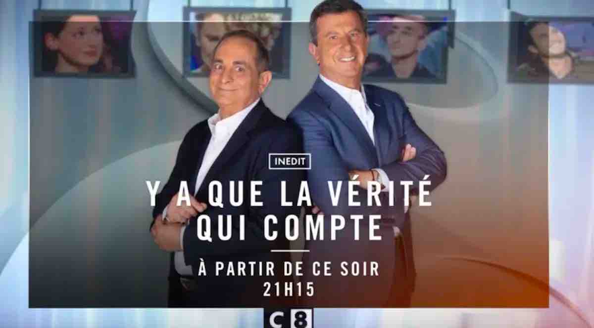 « Y'a que la vérité qui compte » de retour ce soir sur C8 (12 octobre 2023)