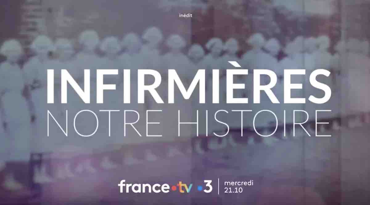 « Infirmières, notre histoire » :  votre documentaire ce soir sur France 3 (29 novembre)