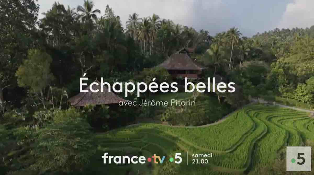 Echappées Belles du 6 janvier : direction Bali ce soir sur France 5 (sommaire)