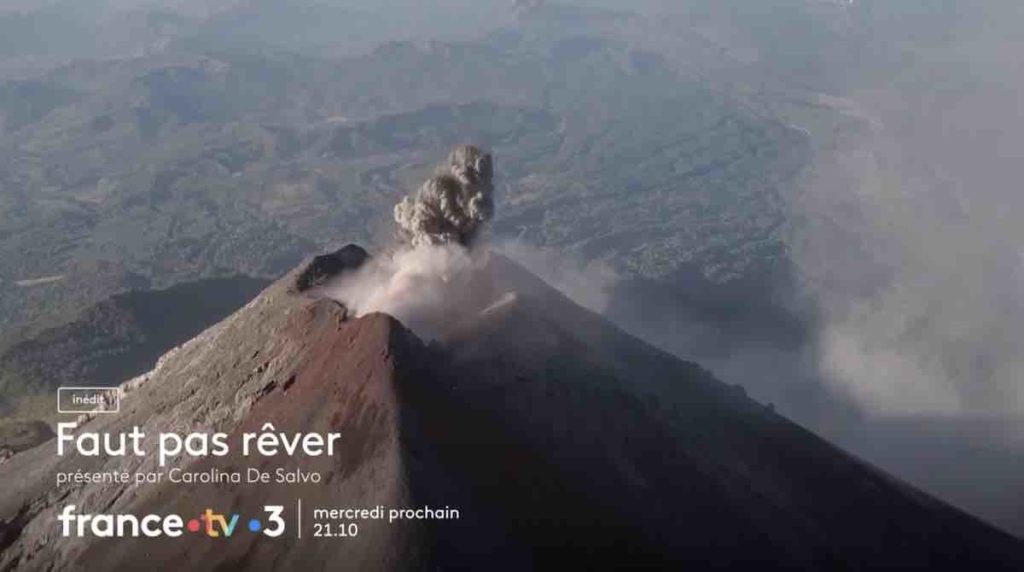 Faut pas rêver du 24 janvier 2024 : ce soir sur France 3, "Vivre au pays des volcans"