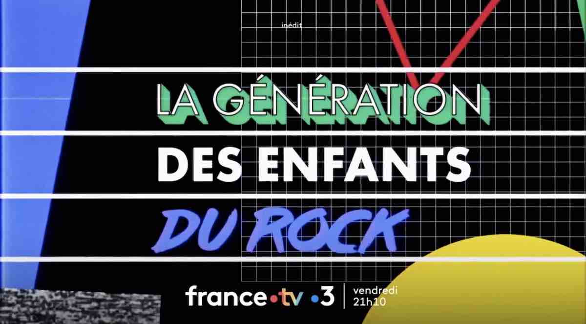 « La génération des Enfants du rock » : votre documentaire ce soir sur France 3 (16 février 2024)