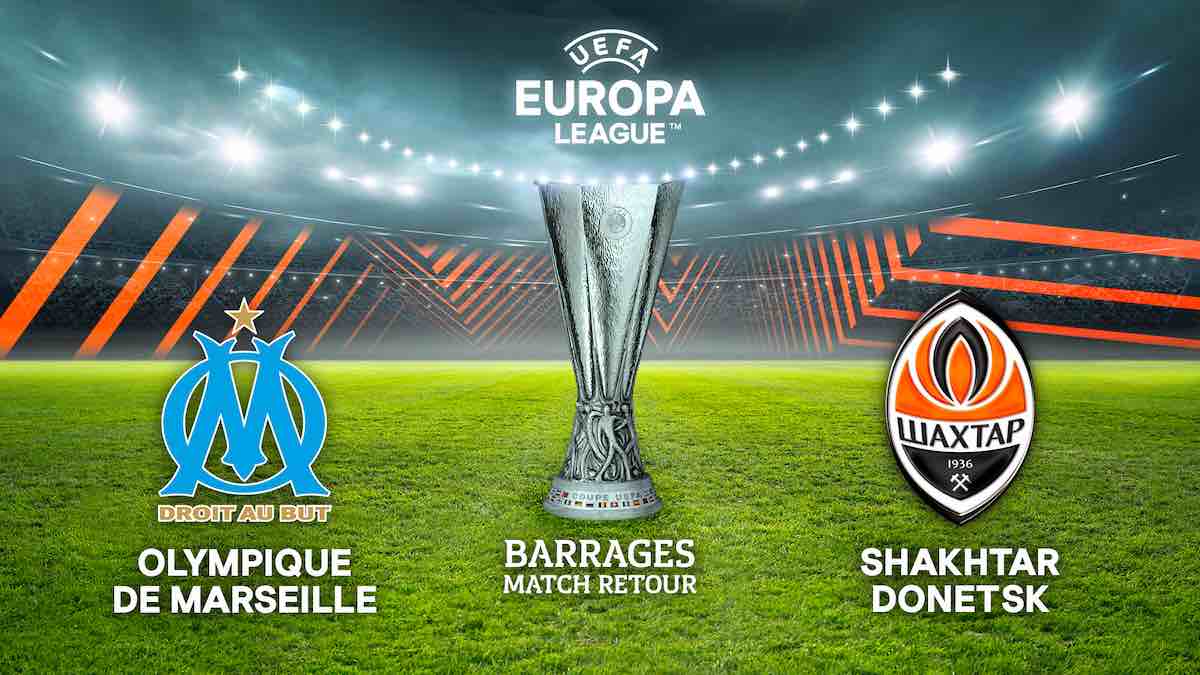 Ligue Europa : Marseille / Shakhtar Donetsk en direct, live et streaming (+ score en temps réel et résultat final)