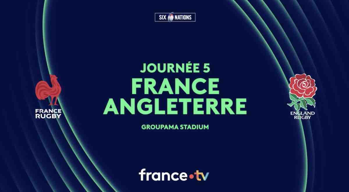 Rugby Tournoi des Six Nations : suivre France / Angleterre en direct, live et streaming (+ score en temps réel et résultat final)