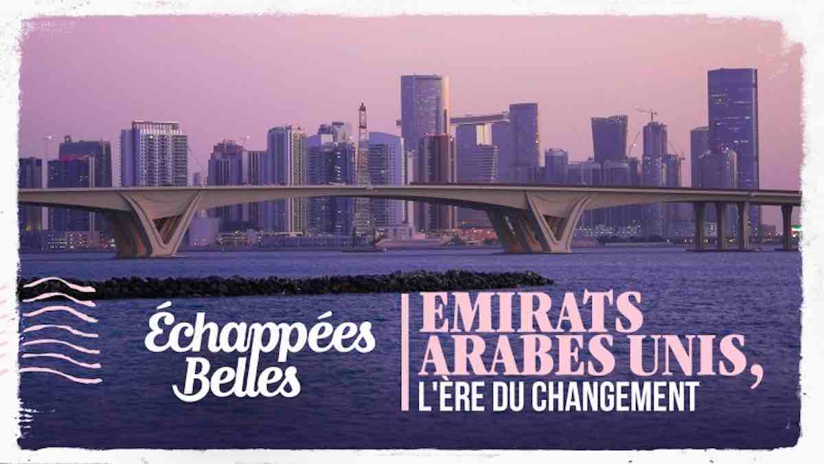 Echappées Belles du 20 avril : direction les Émirats Arabes Unis ce soir sur France 5 (sommaire)