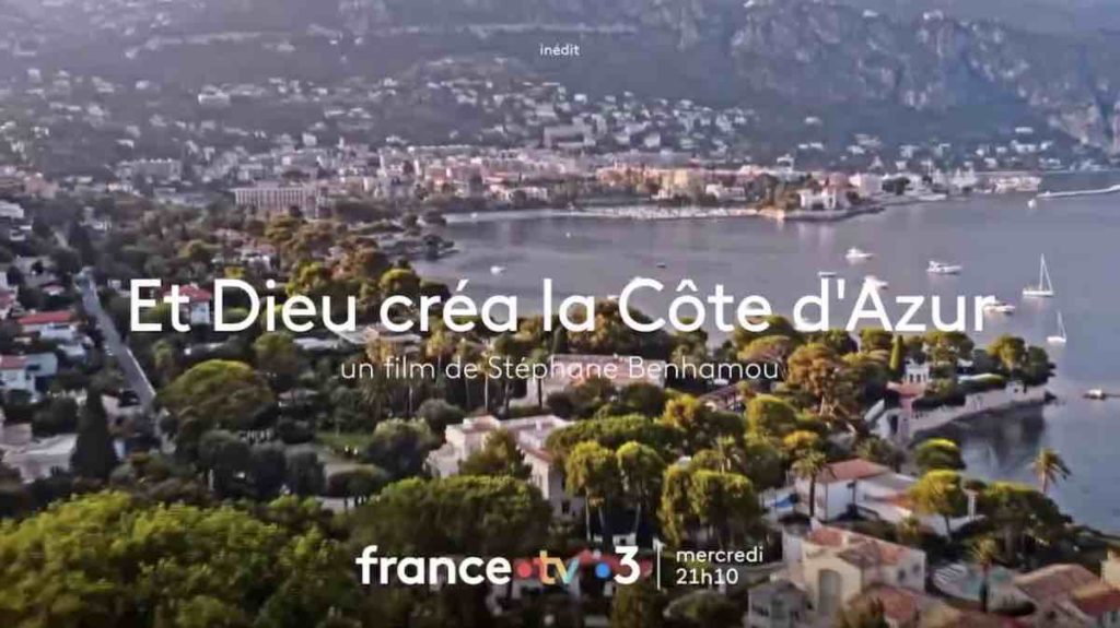 « Et Dieu créa la Côte d'Azur » : votre documentaire ce soir sur France 3 (15 mai 2024)