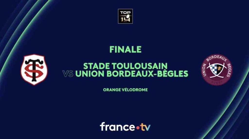 Rugby Top 14 suivre la finale Toulouse / Bordeaux en direct, live et