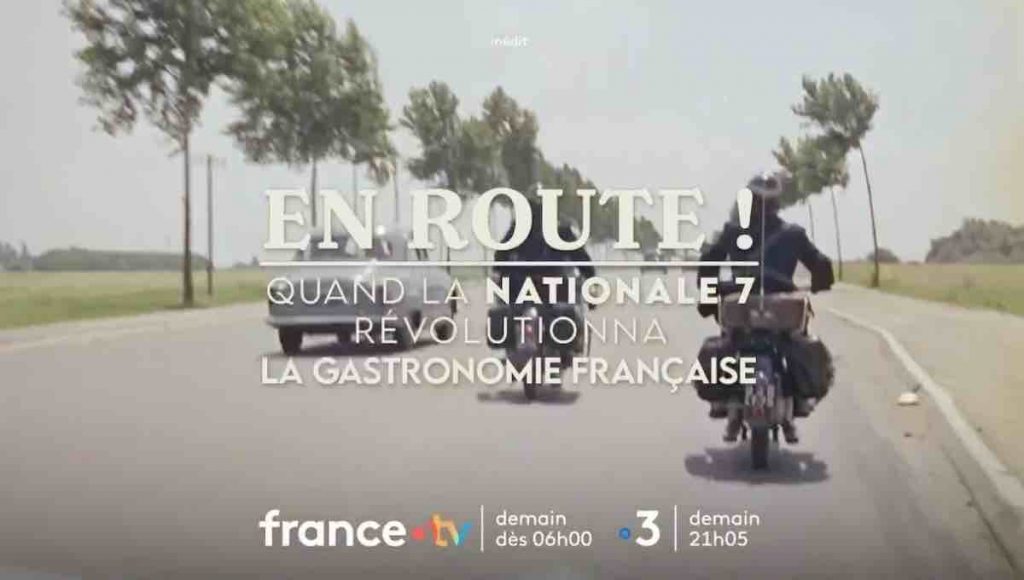 "En route ! Quand la nationale 7 révolutionna la gastronomie française" : le documentaire ce soir sur France 3 (25 juin 2025)
