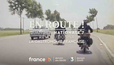 "En route ! Quand la nationale 7 révolutionna la gastronomie française" : le documentaire ce soir sur France 3 (25 juin 2025)