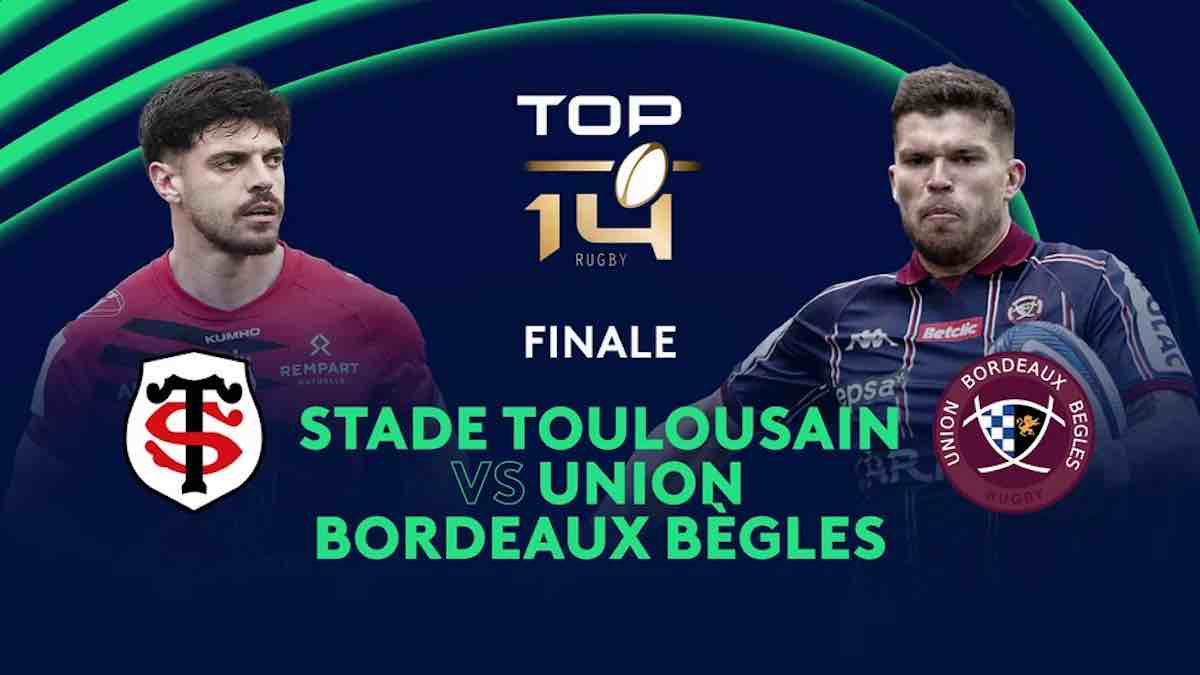 Rugby Top 14 : suivre la finale Toulouse / Bordeaux en direct, live et streaming (+ score en temps réel et résultat final)