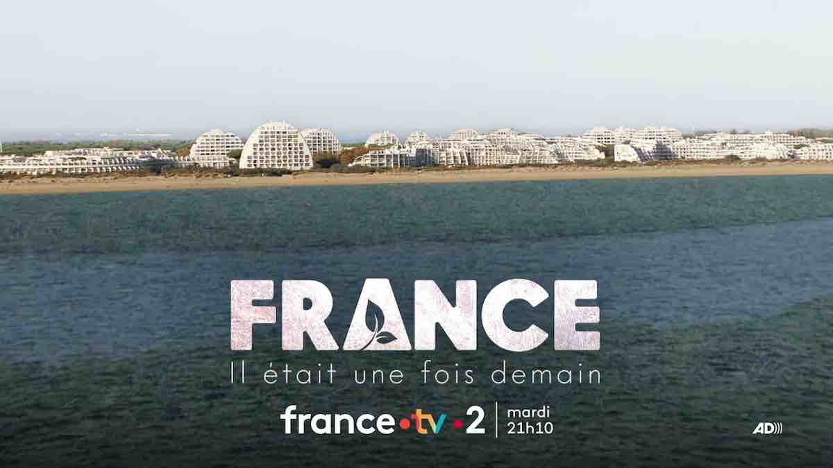 « France, il était une fois demain » : votre documentaire inédit ce soir sur France 2 (27 janvier 2026)