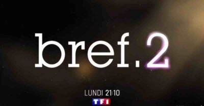 « bref.2 » : votre nouvelle série ce soir sur TF1 (4 mai 2026)