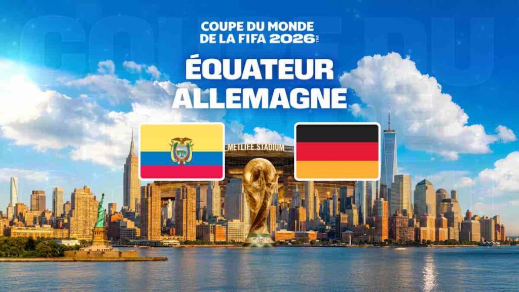 Coupe du Monde 2026 : suivre Equateur / Allemagne en direct (+ score en temps réel et résultat final)