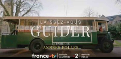 « Laissez-vous guider » du 2 juin : ce soir « dans le Paris des Années folles »