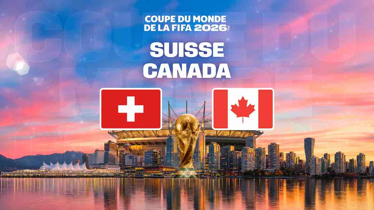 Coupe du Monde 2026 : suivre Suisse / Canada en direct (+ score en temps réel et résultat final)