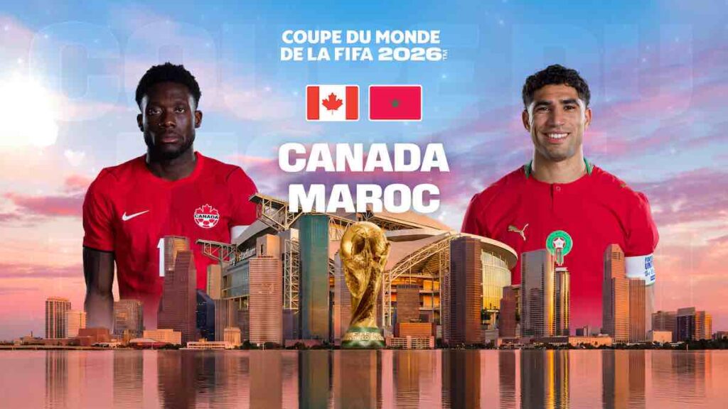 Coupe du Monde 2026 : suivre Canada / Maroc en direct (+ score en temps réel et résultat final)