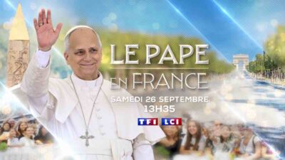 Le Pape en France : édition spéciale cet après-midi sur TF1 (26 septembre 2026)